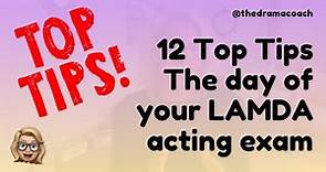 12 Top Tips for the day of your LAMDA Acting Exam