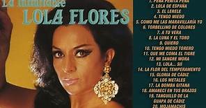 La Inimitable Lola Flores - Pena Penita Pena, Lola de España, La Luna y el Toro, A Tu Vera...