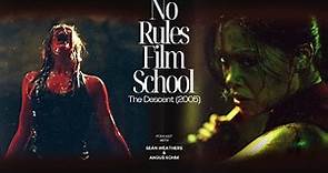 No Rules Film School 🎓 The Descent (2005) | A Riveting, Claustrophobic Horror Film