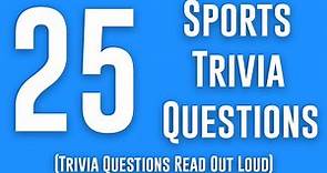 Sports Trivia Quiz: 25 Sports Trivia Questions Read Out Loud (Sports Quiz) Sports Quiz Questions