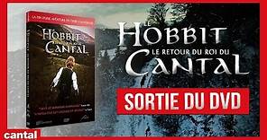 Le Hobbit : le retour du roi du Cantal - DISPONIBLE EN DVD