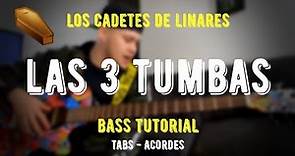 Las 3 Tumbas - TUTORIAL - Acordes - Tabs - Bass - Bajoloche