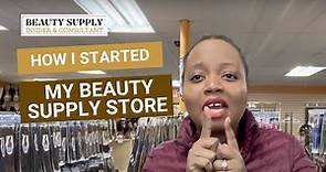 How I started my Beauty Supply Store/ My Story