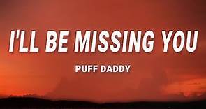 Puff Daddy - I'll Be Missing You (Lyrics) feat. Faith Evans, 112