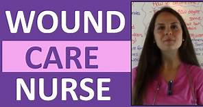 Wound Care Nursing | How to Become a Wound Care Nurse
