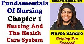 Fundamentals Of Nursing For LPN / LVN: Chapter 1 - Nursing And The Health Care System | LPN Student