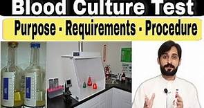 Blood culture test || Purpose || Requirements and Procedure