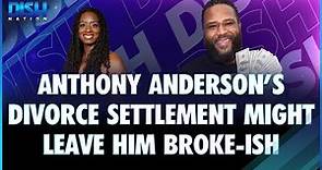 Anthony Anderson's Divorce Settlement Might Cost Him More than $20K a Month!