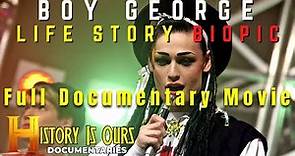 Boy George: Worried About the Boy | Biography Documentary Music | History Is Ours