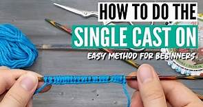 How to do the single cast on - the easiest cast on in knitting for beginners