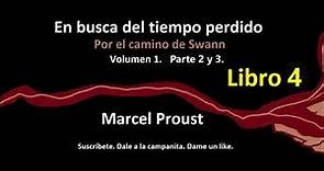 Marcel Proust. En busca del tiempo perdido. Por el Camino de Swann. Volumen 1.Parte 2 y 3.Libro 4