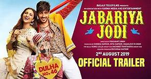 Jabariya Jodi – Official Trailer | Sidharth Malhotra, Parineeti Chopra | 2nd August 2019