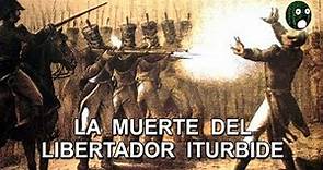 El Ocaso del libertador Iturbide