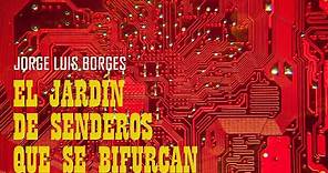 El jardín de senderos que se bifurcan - Jorge Luis Borges - Audiocuento