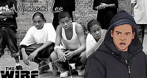 THE WIRE - Micheal Lee~His Journey Into The Streets