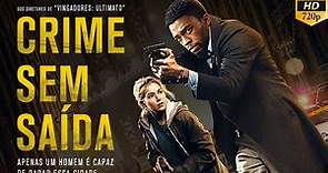 Filme Crime Sem Saída (2019) | COMPLETO DUBLADO com Chadwick Boseman.