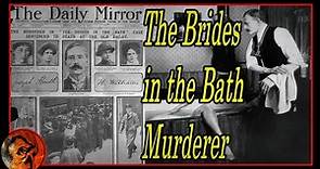 George Joseph Smith | The Brides in the Bath Murderer | True Crime