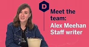 Meet Alex Meehan - Staff Writer