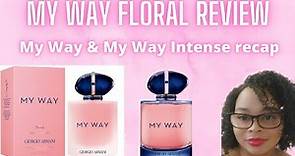 Giorgio Armani My Way Floral Review| My Way & My Way Intense recap|My Perfume Collection 2022