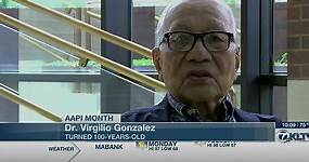 AAPI month: highlighting Dr. Virgilio Gonzalez and his milestone of reaching 100 years of age