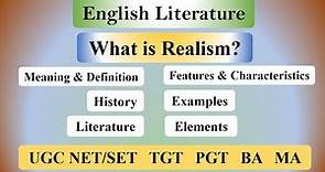 Literary Realism in English Literature: Meaning, Characteristics, Types, Elements & Examples