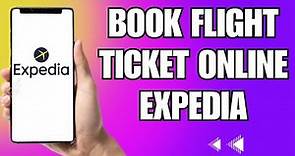 How To Book Flight Tickets Online Expedia