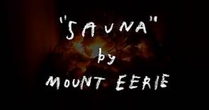 "SAUNA" by Mount Eerie (official video)
