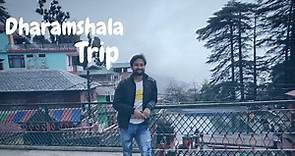 Dharamshala Trip Story | Dharamshala Tour Video in Hindi | Dharamshala Tourist Places | Himachal