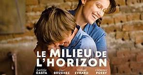 LE MILIEU DE L’HORIZON - Bande Annonce Cinéma