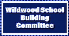 Wildwood School Building Committee Meeting - January 10, 2024