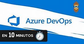 Azure DevOps - ¿Qué es y cómo se usa? // Vistazo en 10 minutos - Aprende Azure DevOps 100% GRATIS