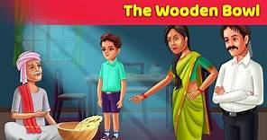 The Wooden Bowl in English | English Moral Story & Fairy Tale | @Animated_Stories