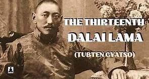 The short biography of The Thirteenth Dalai Lama