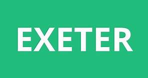 How To Pronounce Exeter - Pronunciation Academy