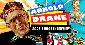 The Arnold Drake 2005 Shoot Interview by David Armstrong