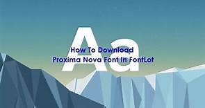 How To Download Proxima Nova Font In FontLot