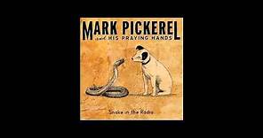 Mark Pickerel & His Praying Hands - Forest Fire