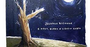 Jonathan Richman - O Moon, Queen Of Night On Earth