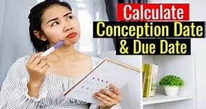 Calculate Conception Date & Pregnancy Due Date | Easy Methods