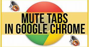 How To Mute Tabs In Google Chrome Browser