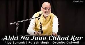 Abhi Na Jao Chhod Kar | Mohd Rafi | Asha Bhosle | New Unsung Stanzas By Ajay Sahaab & Rajesh Singh