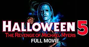 Halloween 5: The Revenge of Michael Myers (full movie)