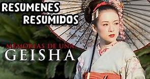 🎬MEMORIAS DE UNA GEISHA | RESUMEN | RESÚMENES RESUMIDOS | Memoirs of a geisha