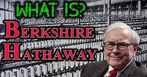 What is Berkshire Hathaway? | The Rise of Berkshire Hathaway