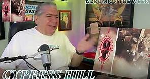 CYPRESS HILL | SELF TITLED | Album of the Week with JOEY DIAZ
