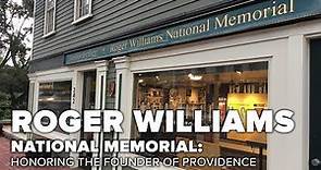 Roger Williams National Memorial: Honoring the Founder of Providence