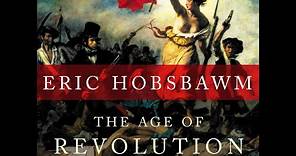 Plot summary, “The Age Of Revolution: Europe 1789-1848” by Eric Hobsbawm in 6 Minutes - Book Review