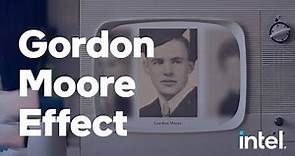 The Gordon Moore Effect