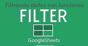 Funciones Avanzadas en GOOGLE SHEETS - Como podemos filtrar una tabla con una fórmula usando FILTER