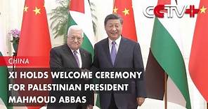 Xi Holds Welcome Ceremony for Palestinian President Mahmoud Abbas